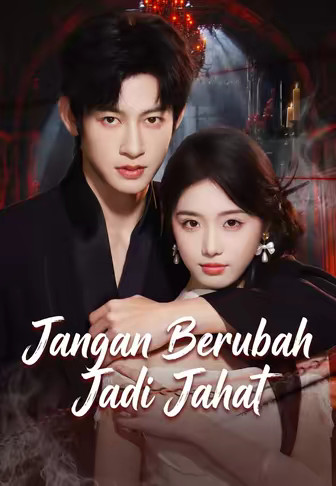 Jangan Berubah Jadi Jahat