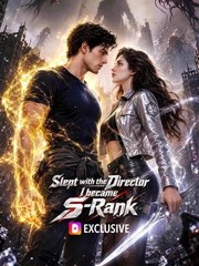 Slept with the Director I became S-Rank (2024)